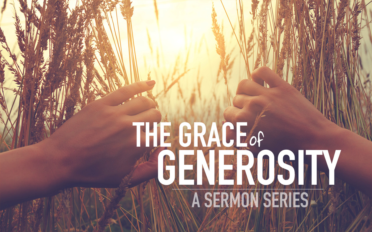 THE GRACE OF GENEROSITY SERMON SERIES 05 15 Redemption Church